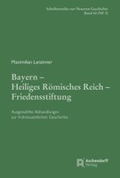 Bayern - Heiliges Römisches Reich - Friedensstiftung